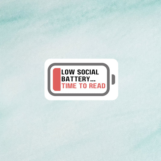 Low Social Battery... Time to Read Sticker