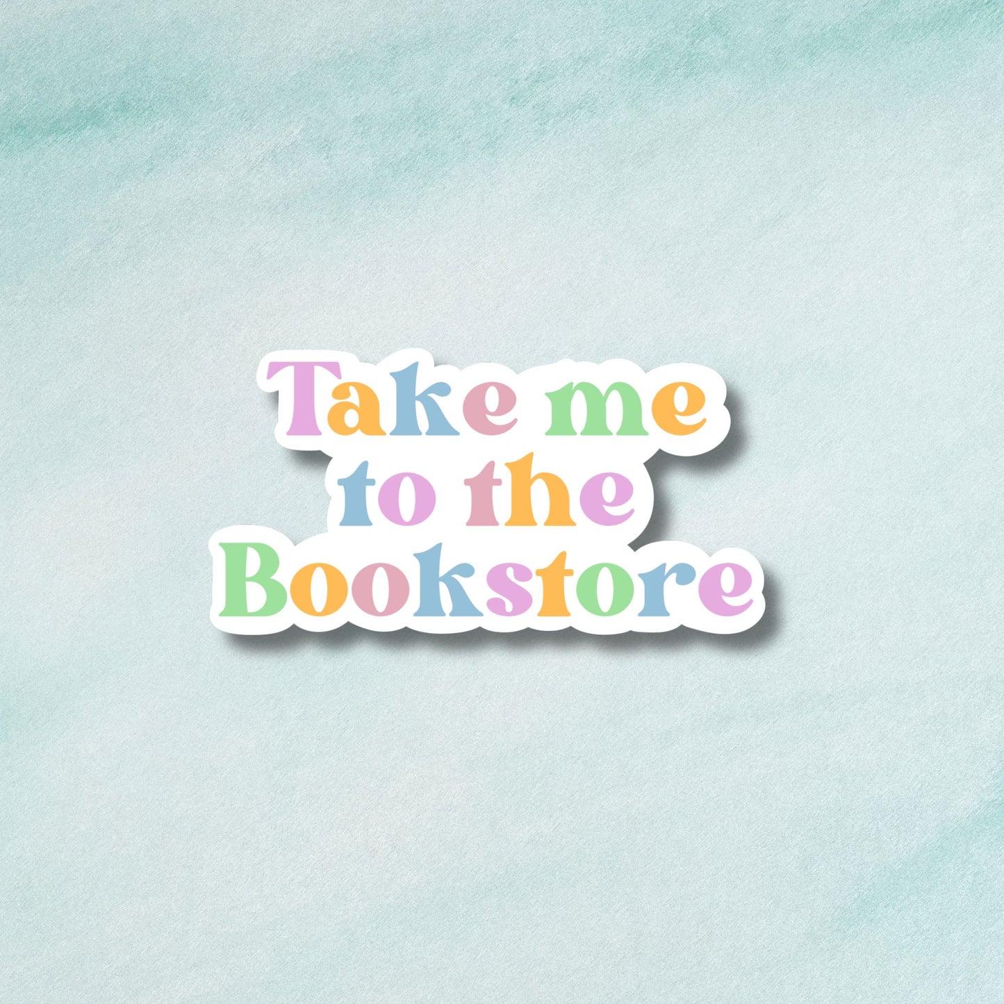 Take me to the Bookstore Sticker